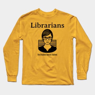 Librarians The Original Search Engines Long Sleeve T-Shirt